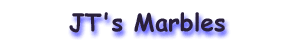 JT's Marbles
